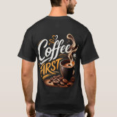 Café d'abord T-shirt drôle pour amateur de café | (Dos)