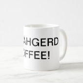 CAFÉ D'ERMAHGERD ! tasse de café (Devant droit)