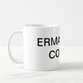 CAFÉ D'ERMAHGERD ! tasse de café (Gauche)