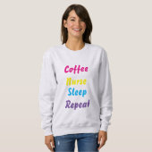 Café, Infirmière, dormir, répéter, sweatshirt (Devant entier)