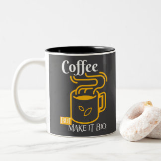 Café Mais Faites-Le Bio - Vibes Éco Seulement Mug