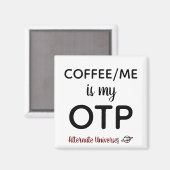 Café/Me est mon aimant OTP (Recto/Verso)