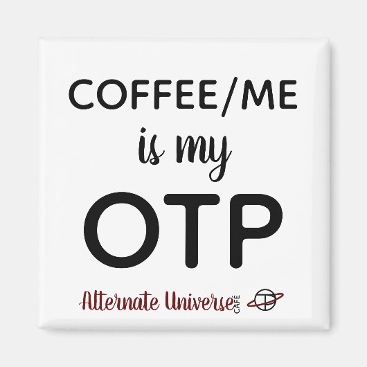 Café/Me est mon aimant OTP (Devant)
