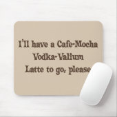 Cafe-Mocha Vodka-Valium Latte Muismat (Met muis)
