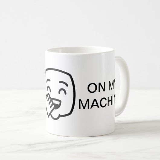 Café Mug 11oz - IL FONCTIONNE SUR MA MACHINE (Devant droit)