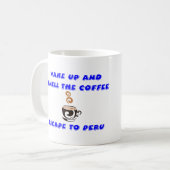 Café Mug Pérou. Réveillez-vous et sentez le café (Devant gauche)