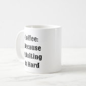 Café Parce Que L'Adulte Est Dur - Mug Drôle (Devant gauche)