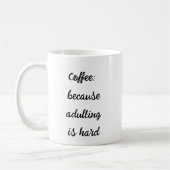 Café Parce Que L'Adulte Est Dur - Mug Relatable (Gauche)