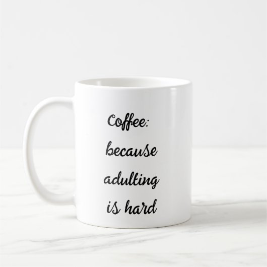 Café Parce Que L'Adulte Est Dur - Mug Relatable (Gauche)