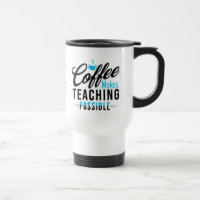 Café rend l'enseignement possible 2 Voyage Mug
