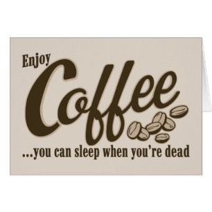Café vous pouvez dormir quand vous êtes morts
