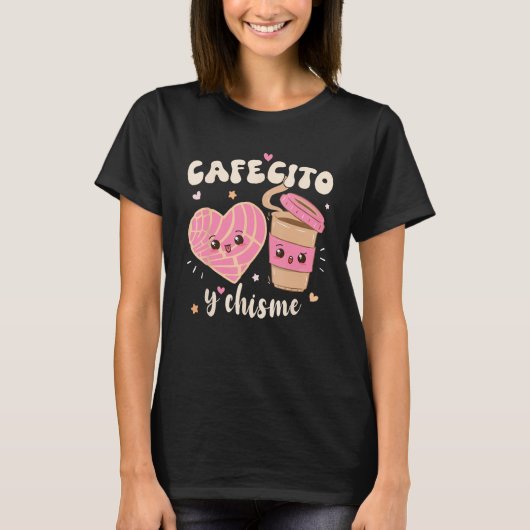 Cafecito And Chisme Mexican Coffee  Hispanic Herit T-shirt (Voorkant)