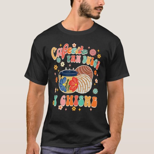 Cafecito Pan Dulce Y Chisme Mexican Latina Concha T-shirt (Voorkant)