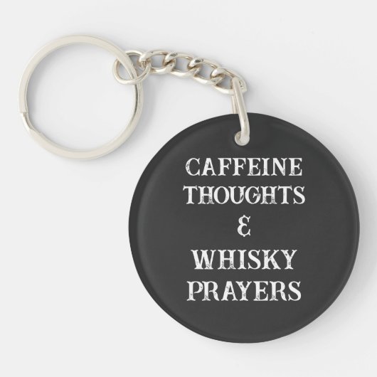 Cafeïne Gedachten & Whisky Gebeden Stress Relief Sleutelhanger (Voorkant)