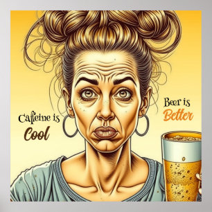 Cafeïne is goed, Bier is beter Poster