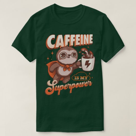 Cafeïne is mijn Superpower T-shirt (Design voorkant)