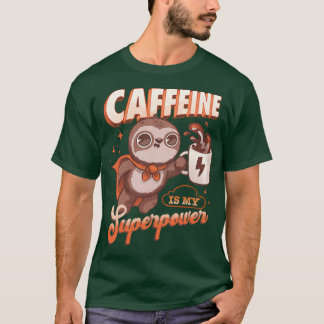 Cafeïne is mijn Superpower T-shirt