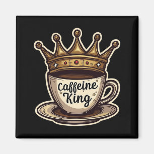 Cafeïne King - gekroond door koffie Magneet