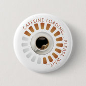 Cafeïne laden ronde button 5,7 cm (Voorkant)
