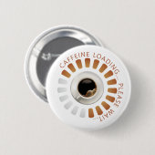 Cafeïne laden ronde button 5,7 cm (Voorkant /achterkant)