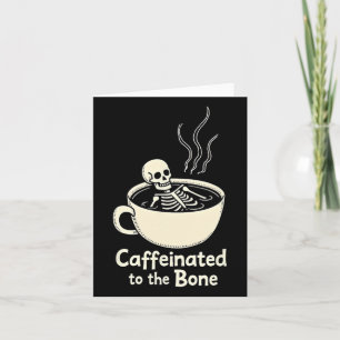 Cafeïne tot op het bot Grappig skelet koffieliefhe Kaart