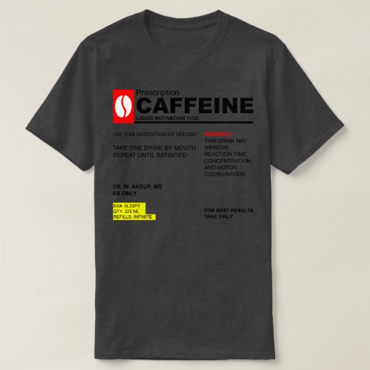 Cafeïne Voorschrift T-shirt (Design voorkant)