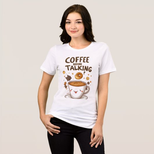 caffee before talking t shirt (Voorkant volledig)