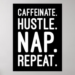 Caffeinate Hustle Nap Repeat – Grappig Motivatie Poster