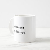 Caffeinate the Planet koffie mok (Voorkant links)