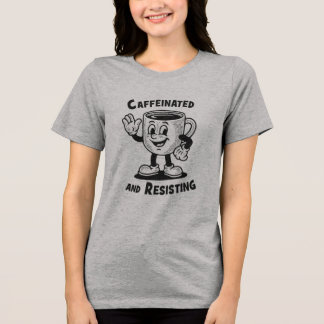 Caffeinated en Weerstand Biedend Funny Coffee Prot Tri-Blend Shirt