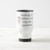 Caffeine and Imposter Syndrome Mug (Centre)
