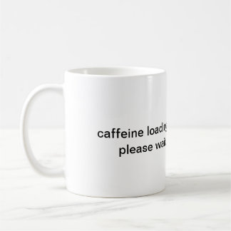 Caffeine Chargement S'Il Vous Plaît Attendre Mug