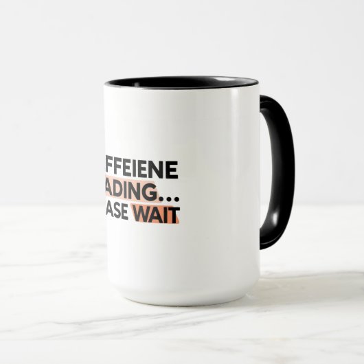 Caffeine Chargement Veuillez Patienter Coffee Mug (Devant droit)