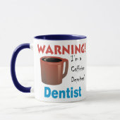 Caffeine Deprived Dentist Mok (Links)