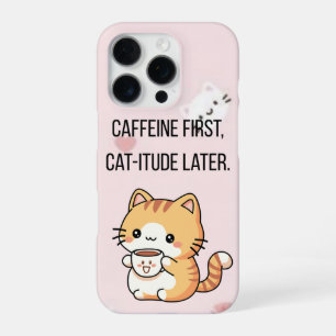 Caffeïne eerst, kat-itude later Grappige kat tel iPhone 16 Pro Hoesje