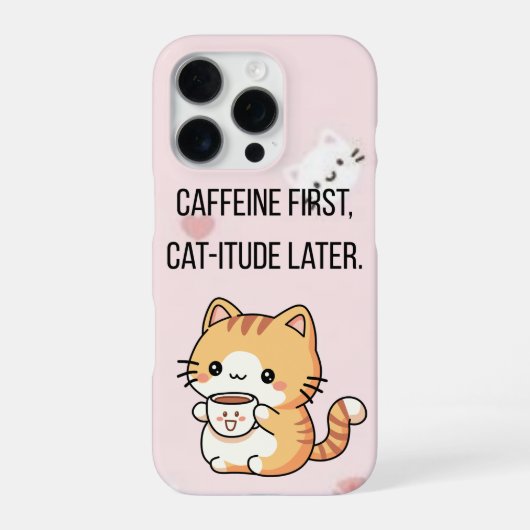 Caffeine First, Cat-itude Later | Funny Cat Phone  iPhone Hoesje (Achterkant)