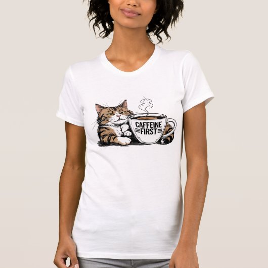Caffeine First T-Shirt for Coffee Lovers with Atti (Devant)