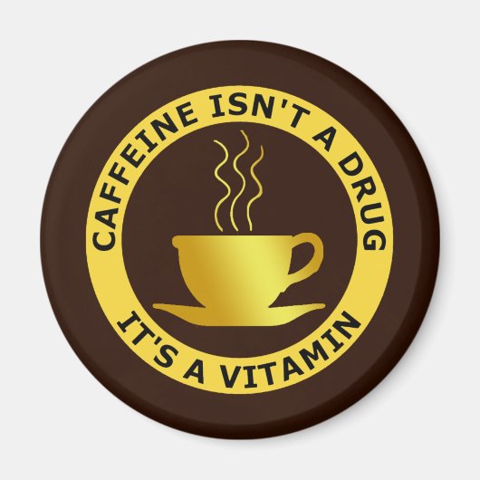 CAFFEINE IS GEEN DRUG, EEN VITAMINE MAGNEET (Voorkant)