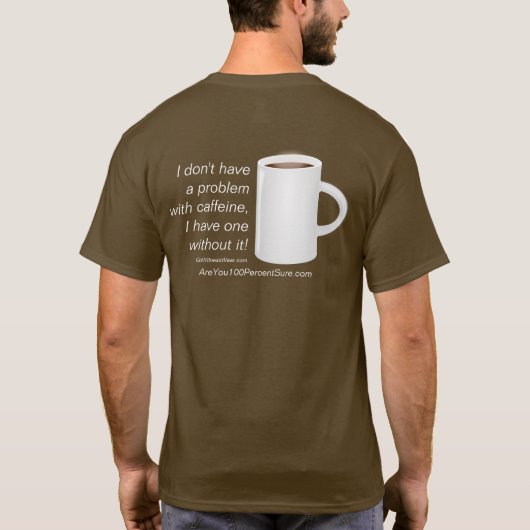 Caffeine is geen probleem t-shirt (Achterkant)