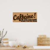 Caffeine Je kunt slapen als je dood bent Poster (Keuken)