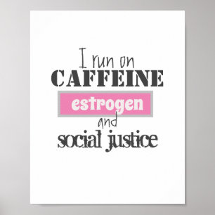 Caffeine, oestrogeen en sociale rechtvaardigheid poster