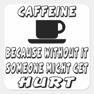 Caffeine omdat iemand anders wel eens last zou kun vierkante sticker