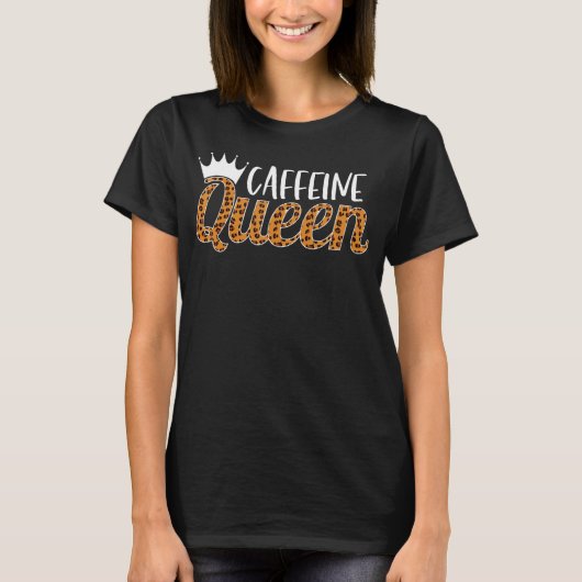 Caffeine Queen T-shirt (Voorkant)