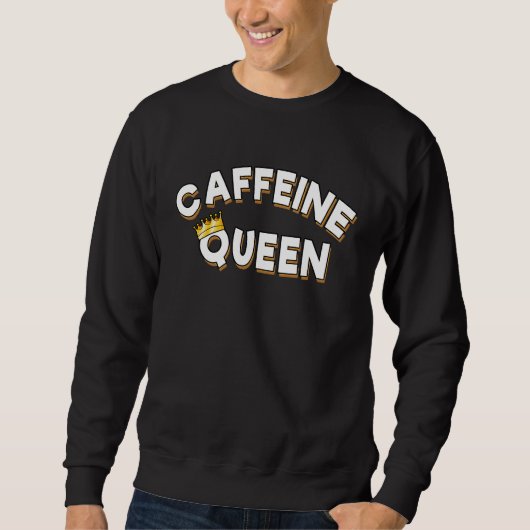 Caffeine Queen With Crown Trui (Voorkant)