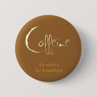 Caffeine! Ronde Button 5,7 Cm