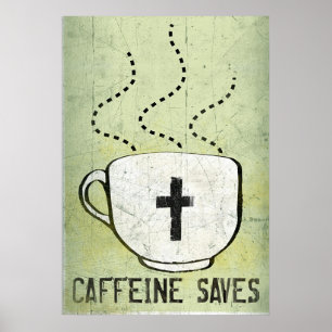 Caffeine Saves Poster