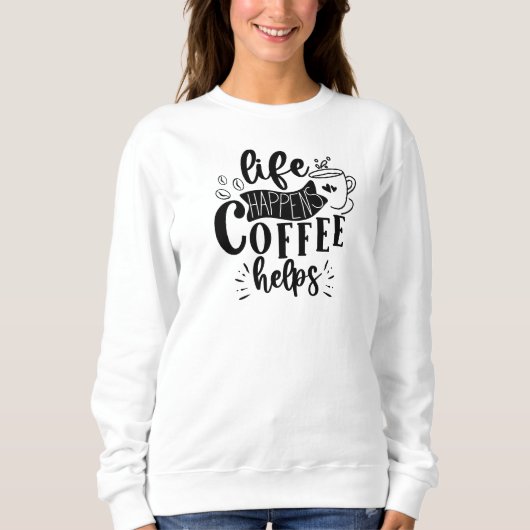 Caffeine Shirt Coffee Sweatshirt Coffee Vibes (Voorkant)