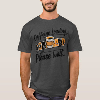 Caffeïne wordt geladen, even geduld jongen t-shirt