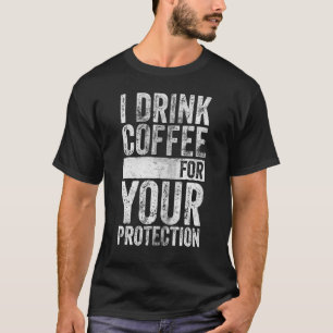 Caffeine zei dat ik koffie Drink voor je beschermi T-shirt