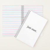 Cahier à spirale de citation inspirante Just Start (À l'intérieur)